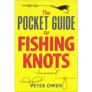 THE POCKET GUIDE TO FISHING KNOTS. By Peter Owen