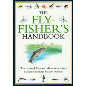 THE FLY-FISHER'S HANDBOOK: THE NATURAL FOODS OF TROUT AND GRAYLING AND THEIR ARTIFICIAL IMITATIONS